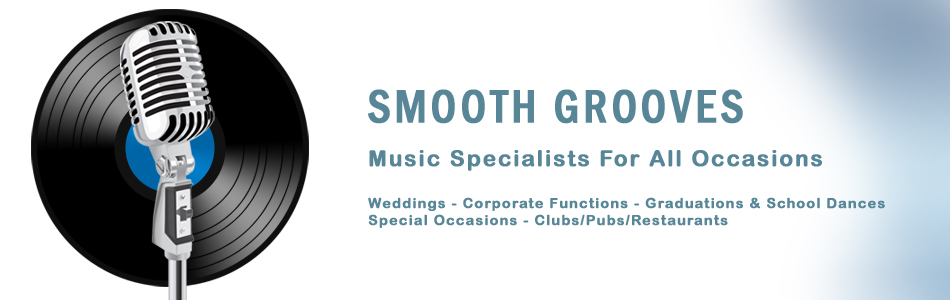 Music Specialists for all occasions including weddings, corporate functions, graduations and school dances, commercials installations and special occasions - Smooth Grooves DJ services
